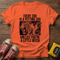 Every Zoo Is a Petting Zoo Unless You’re a Little Bitch T-Shirt — Orange wood flat-lay