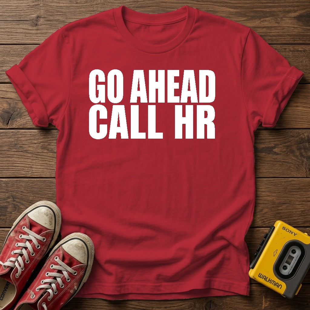 Go Ahead Call HR T-Shirt — Cherry Red wood flat-lay
