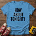 How About Tonight? T-Shirt — Heather Sapphire wood flat-lay