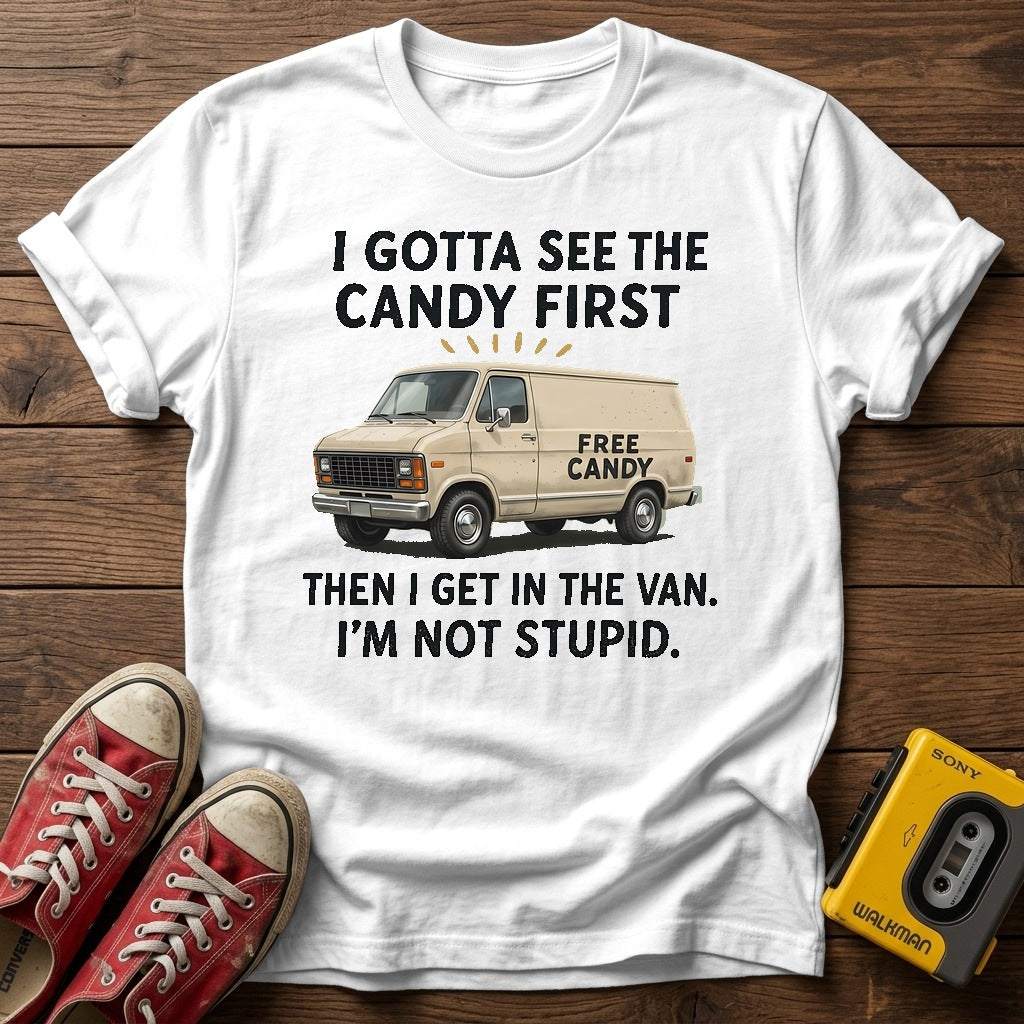 “I Gotta See the Candy First” Van T Shirt — White wood flat-lay
