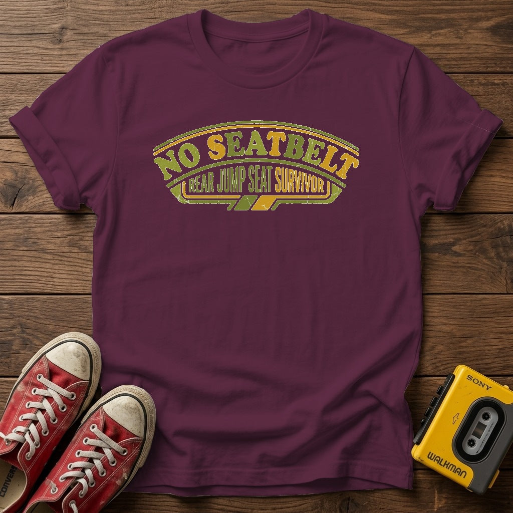 No Seatbelt - Rear Jump Seat Survivor T-Shirt — Maroon wood flat-lay