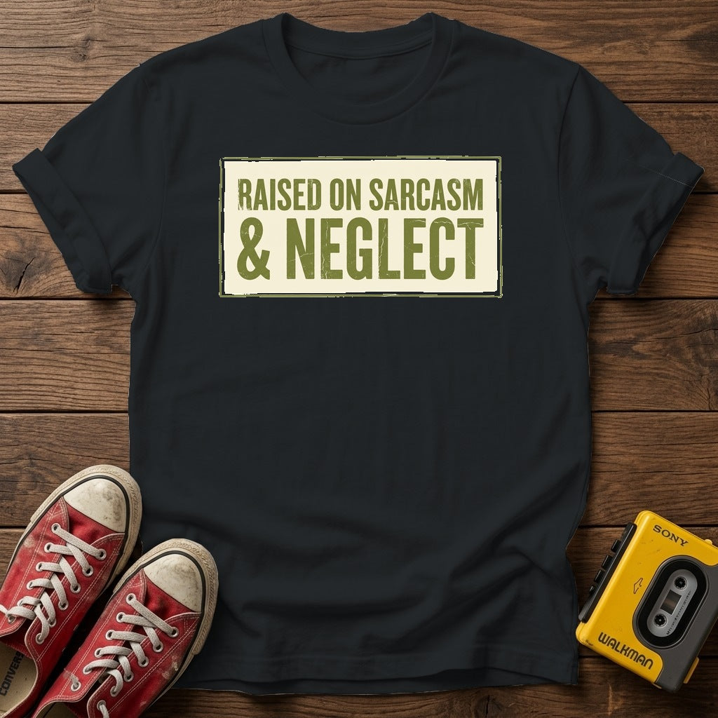 Raised on Sarcasm & Neglect T-Shirt — Black wood flat-lay